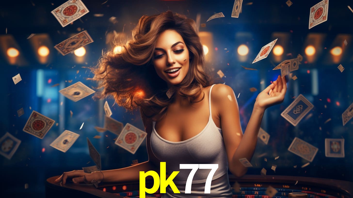 pk77: Jogos de Caça-Níqueis-Altas Recompensas, Roleta-Velocidade, Blackjack-Desafios Máximos
